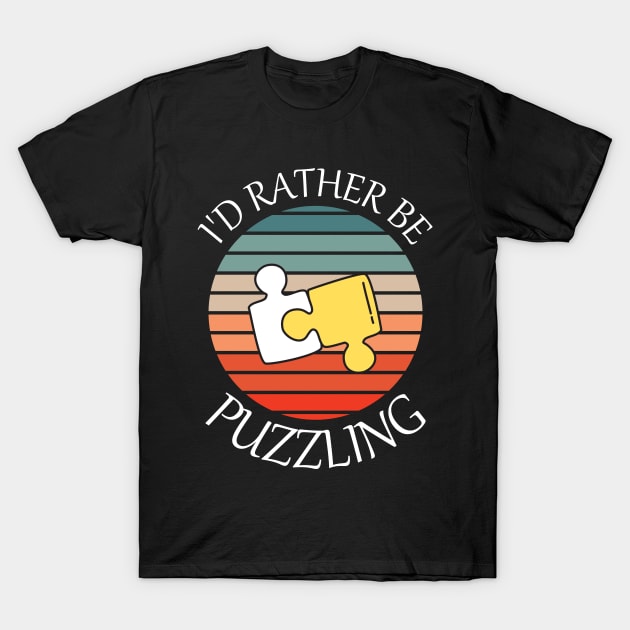 I'd rather be puzzling T-Shirt by Mey Designs